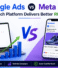 Google Ads vs Meta Ads: Which Platform Delivers Better ROI in 2026?